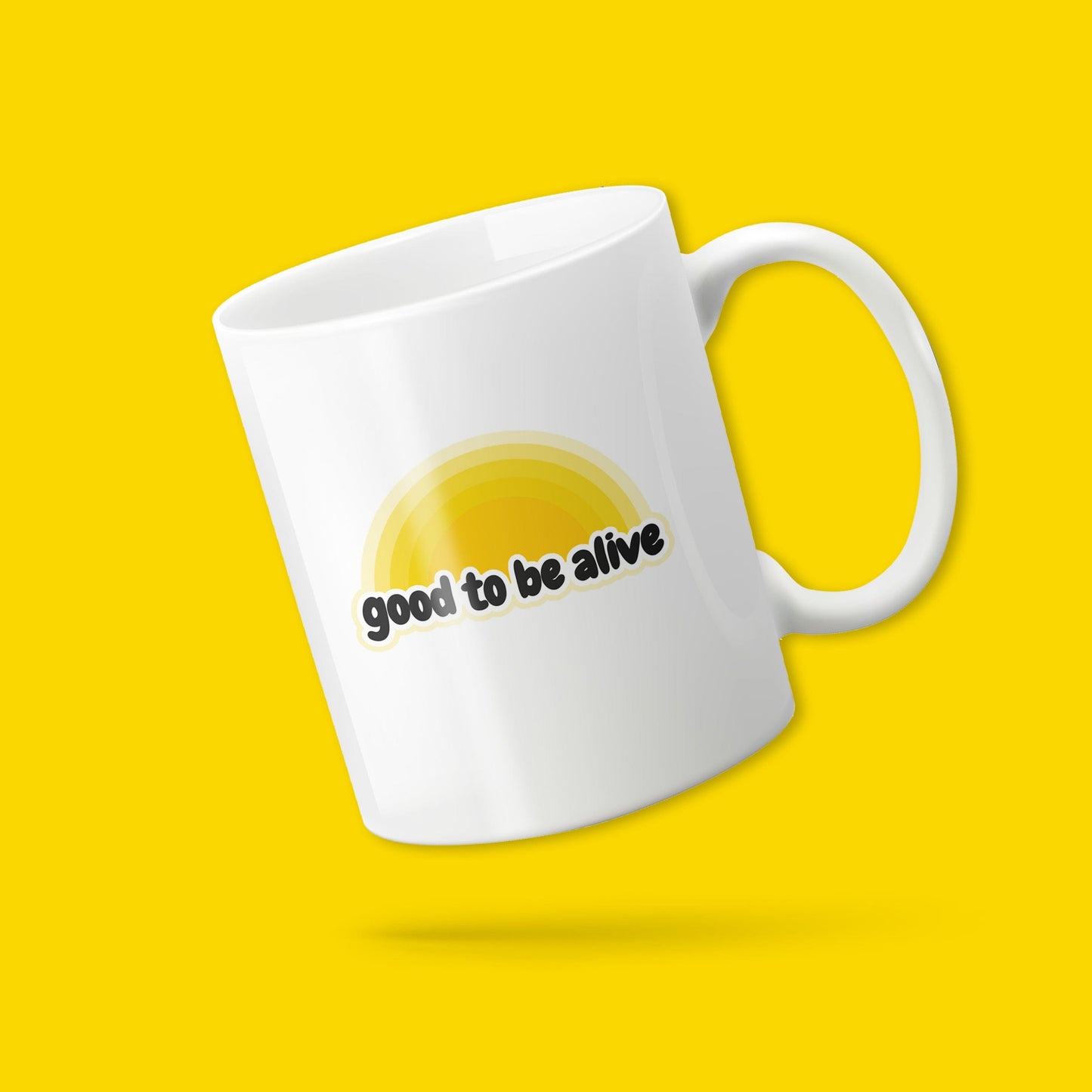 Good To Be Alive Sunshine Mug