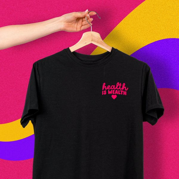 Health Is Wealth tee