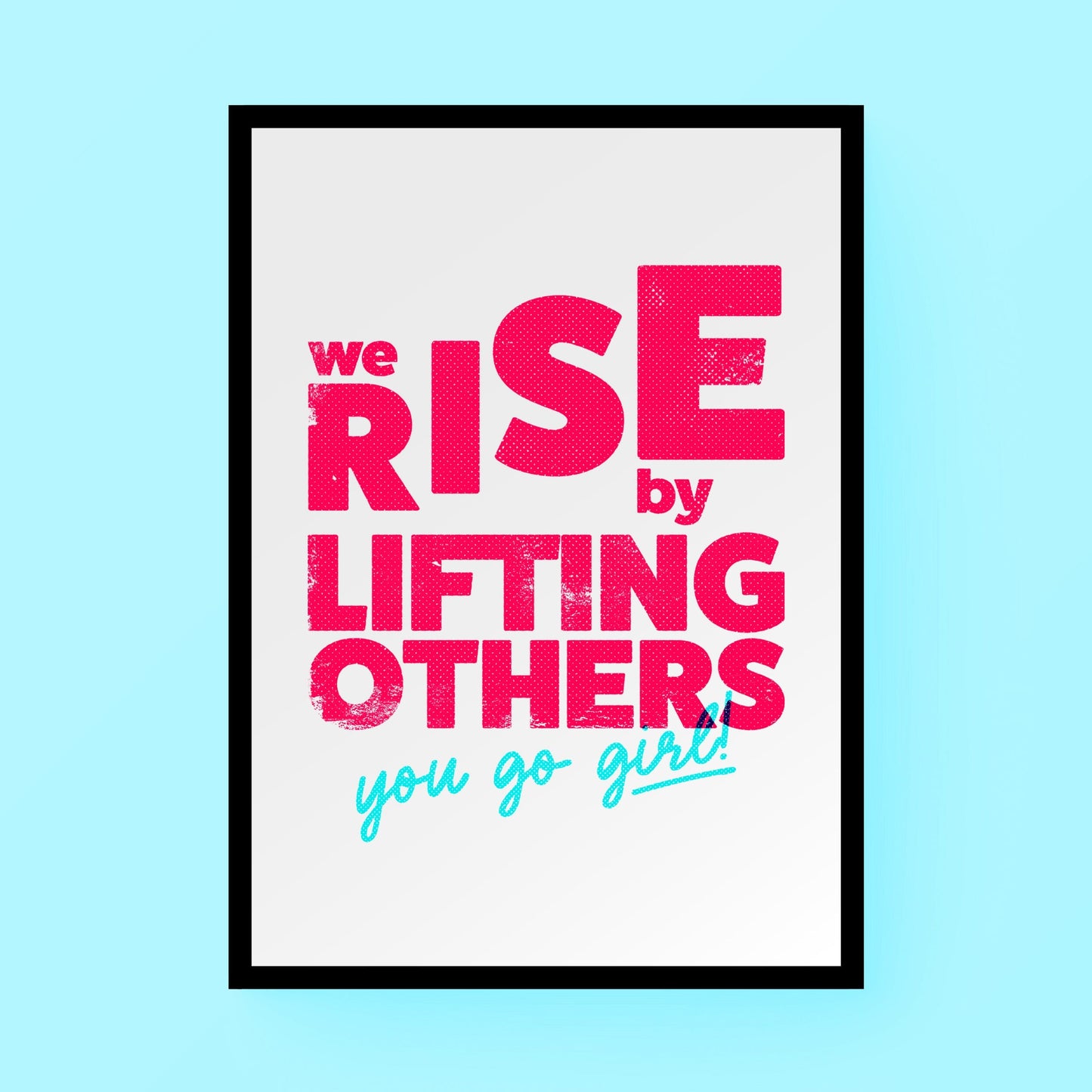 We Rise By Lifting Others