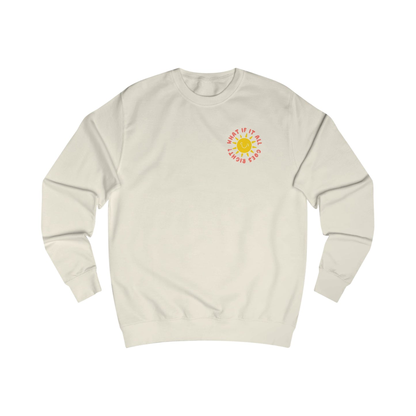 Sweatshirt — "What If It All Goes Right" Sunny Graphic Crewneck