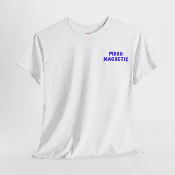 Mood: Magnetic – High Vibe Manifestation T-Shirt for Attracting Good Energy