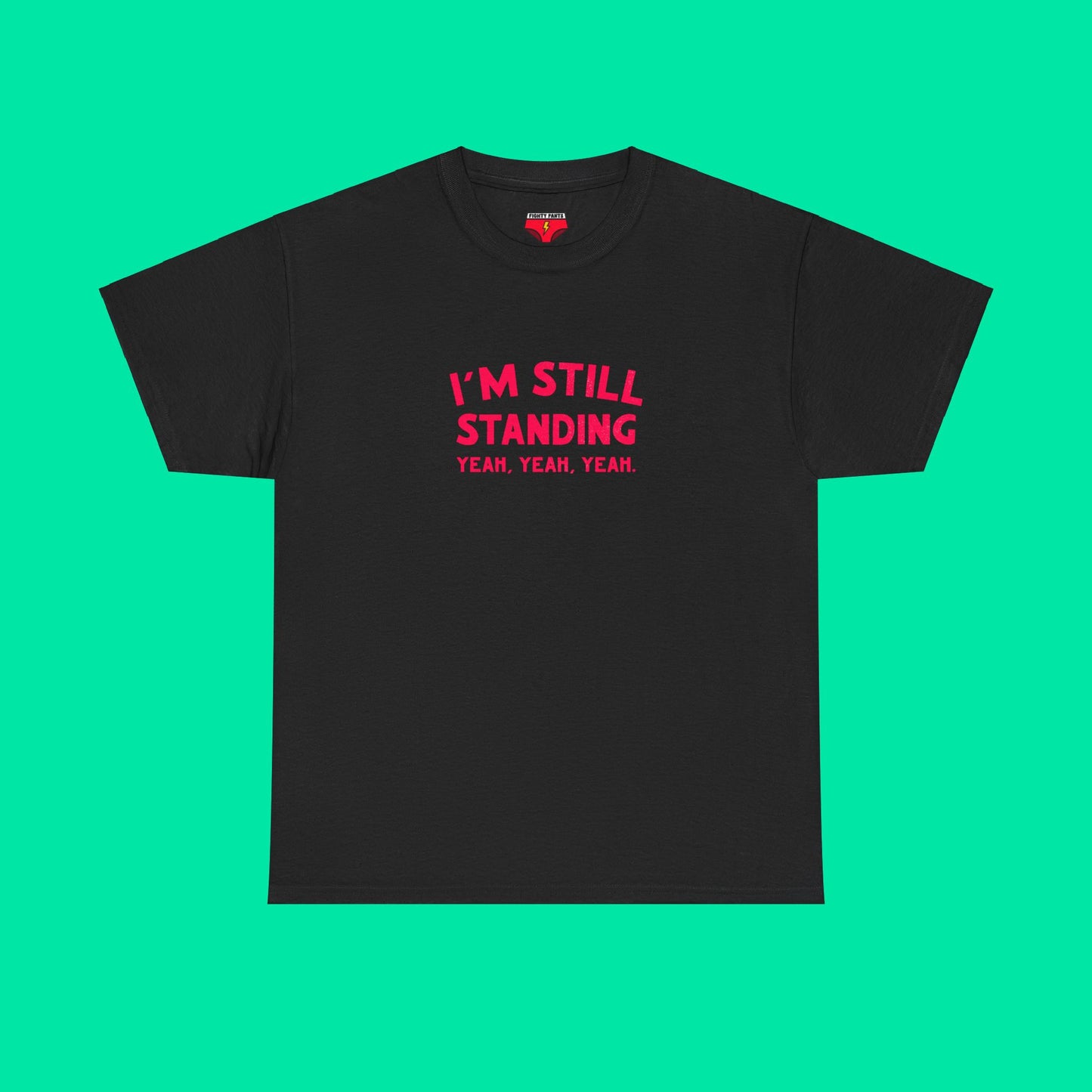 I'm Still Standing Tee - Unisex Heavy Cotton