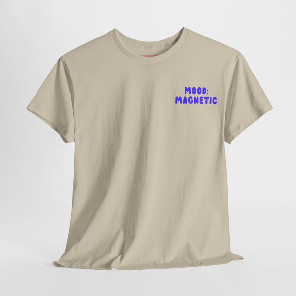 Mood: Magnetic – High Vibe Manifestation T-Shirt for Attracting Good Energy
