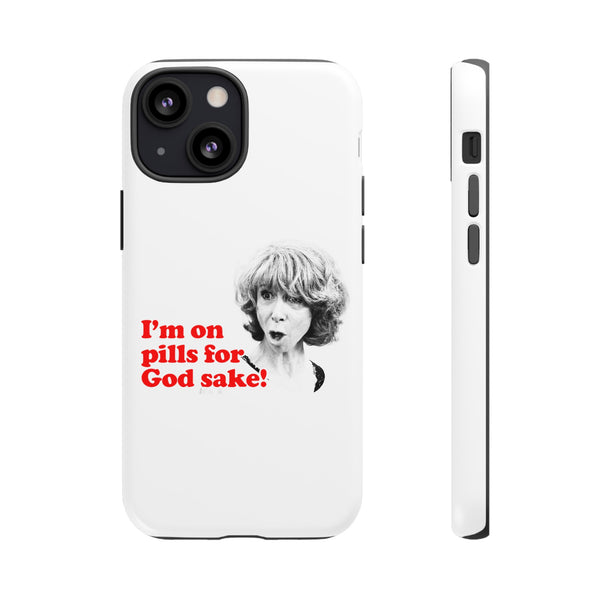 I am On Pills For God Sake Tough Cases