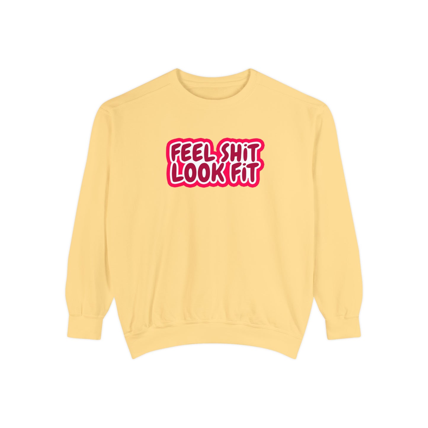 Feel Sh!t Look Fit Jumper