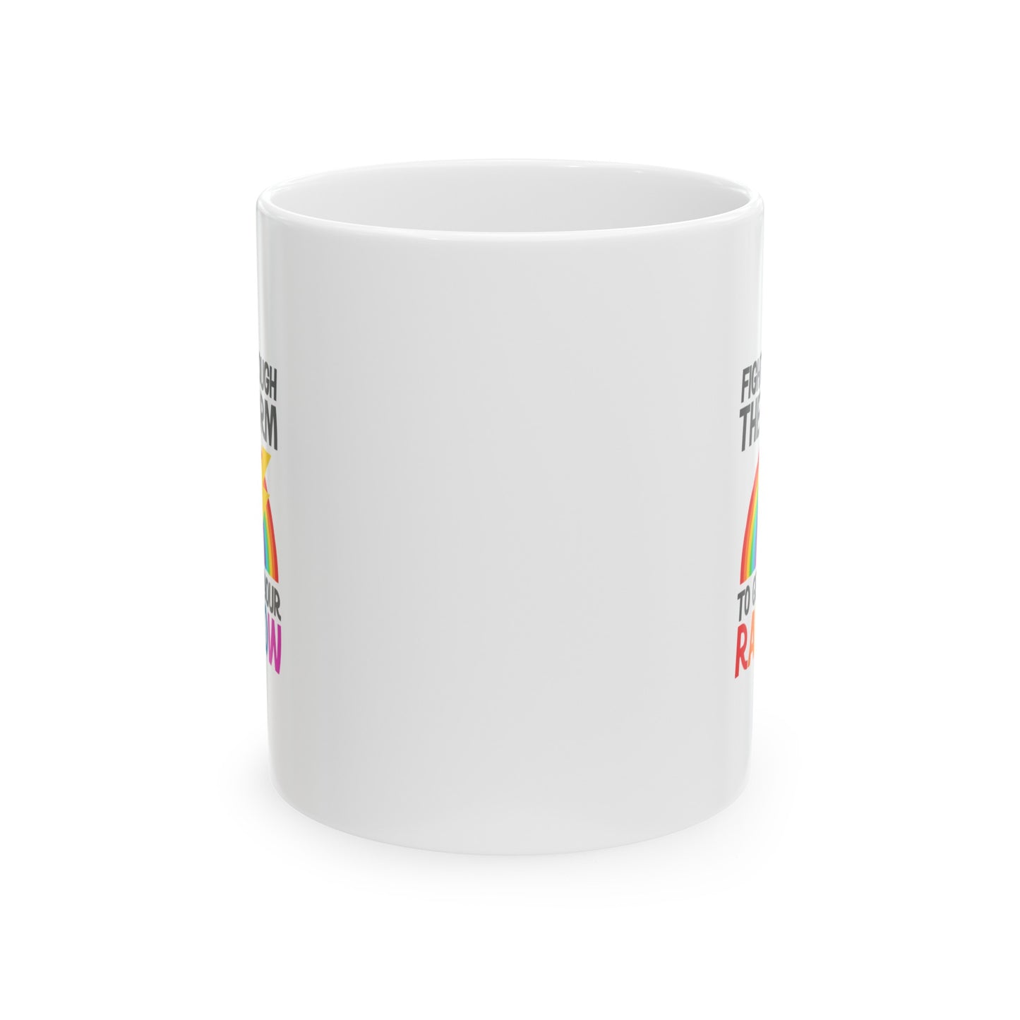 Fight Through The Storm Ceramic Mug, 11Oz