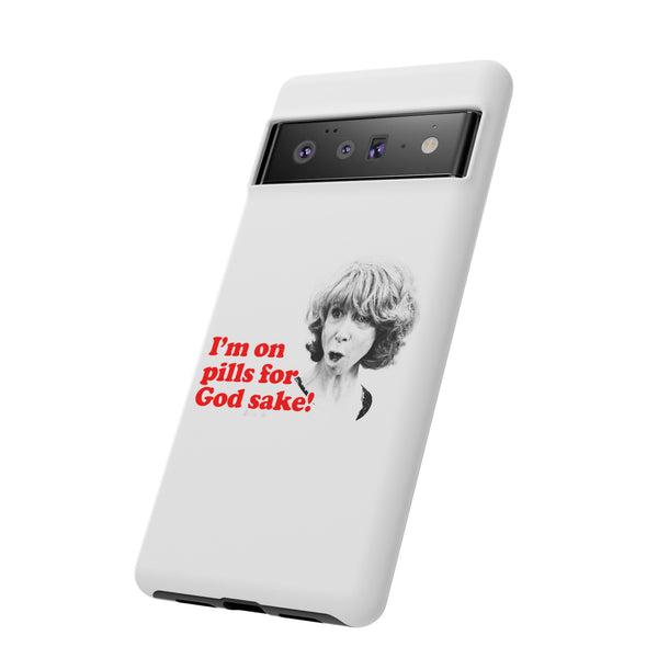 I am On Pills For God Sake Tough Cases