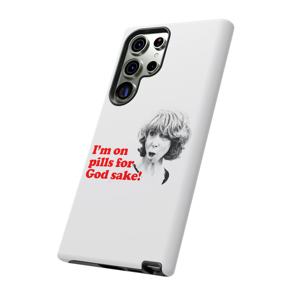 I am On Pills For God Sake Tough Cases