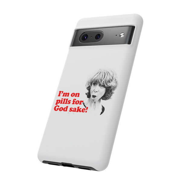 I am On Pills For God Sake Tough Cases