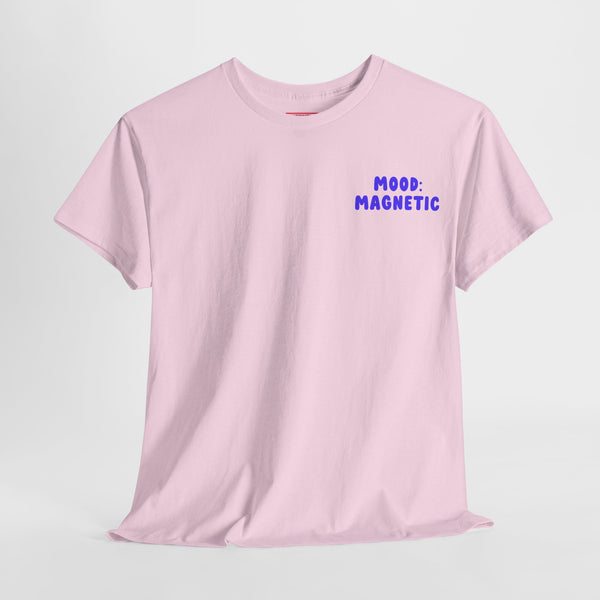 Mood: Magnetic – High Vibe Manifestation T-Shirt for Attracting Good Energy