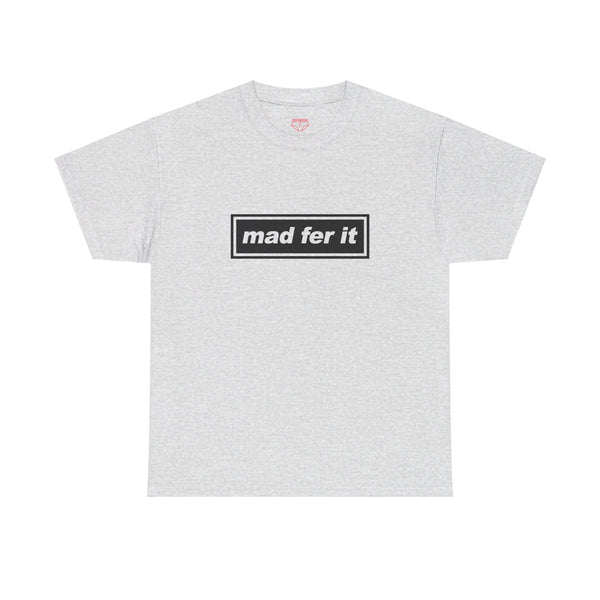 Mad Fer It t-shirt, Oasis