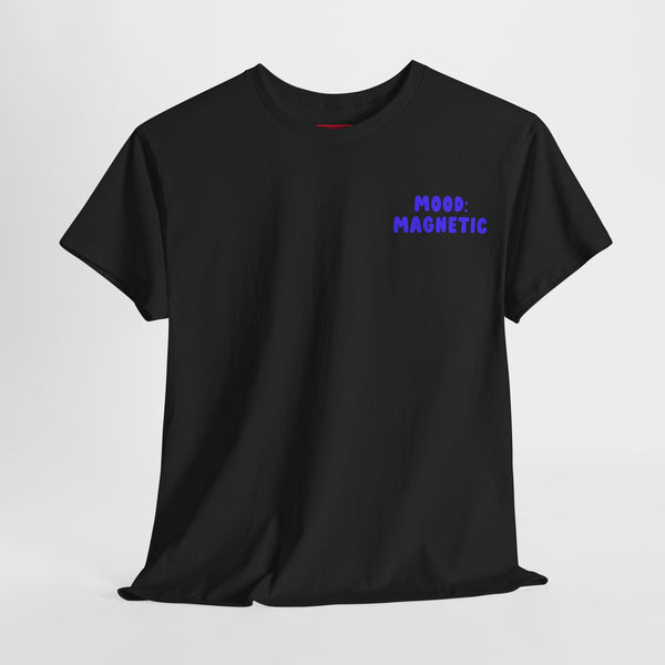 Mood: Magnetic – High Vibe Manifestation T-Shirt for Attracting Good Energy