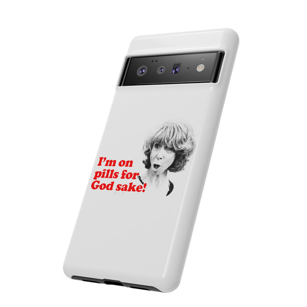 I am On Pills For God Sake Tough Cases