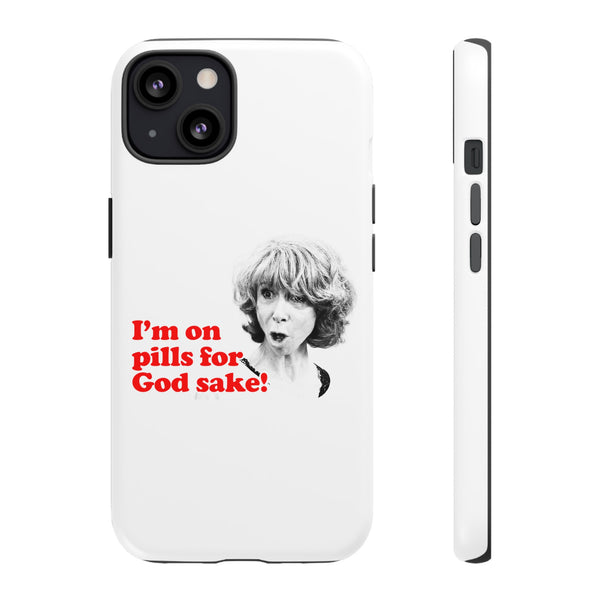 I am On Pills For God Sake Tough Cases