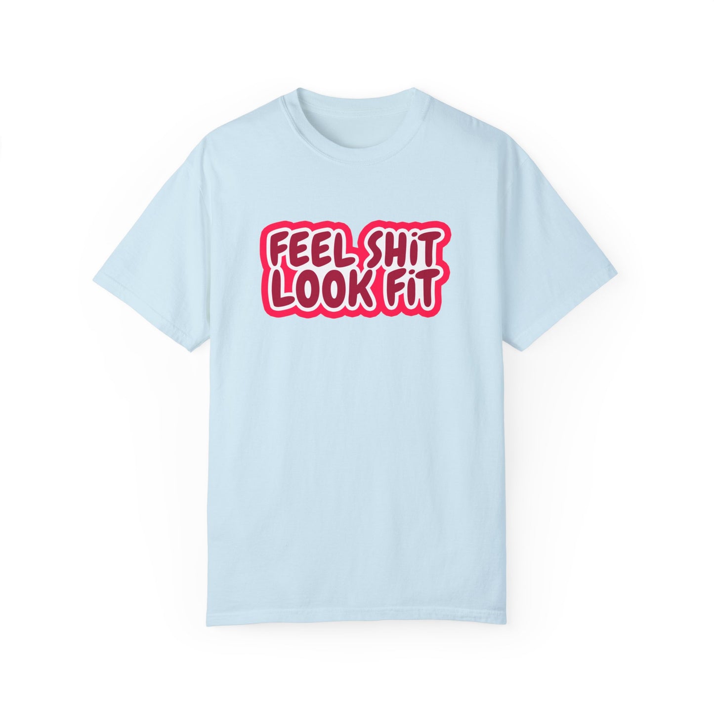 Fell Sh!t Look Fit T-shirt