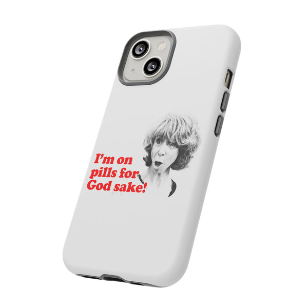 I am On Pills For God Sake Tough Cases