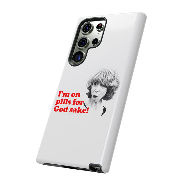 I am On Pills For God Sake Tough Cases