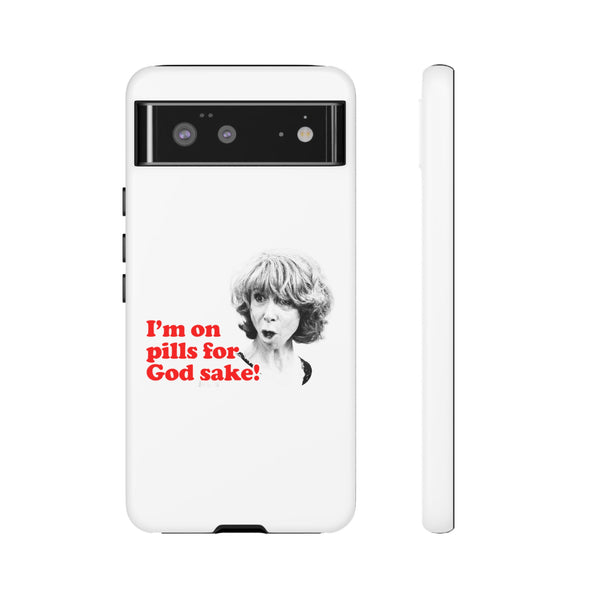 I am On Pills For God Sake Tough Cases