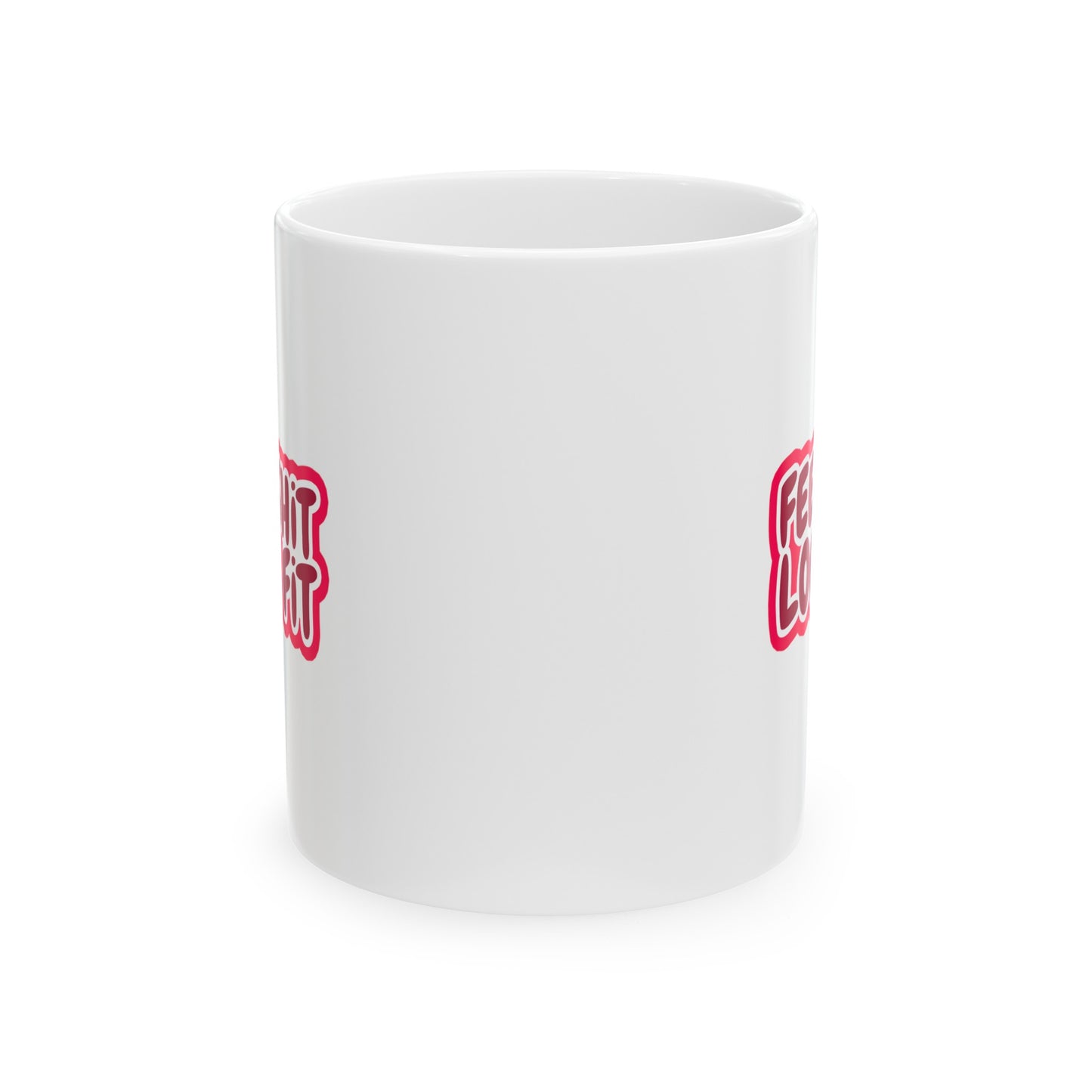 Feel Sh!T Look Fit Ceramic Mug, 11Oz