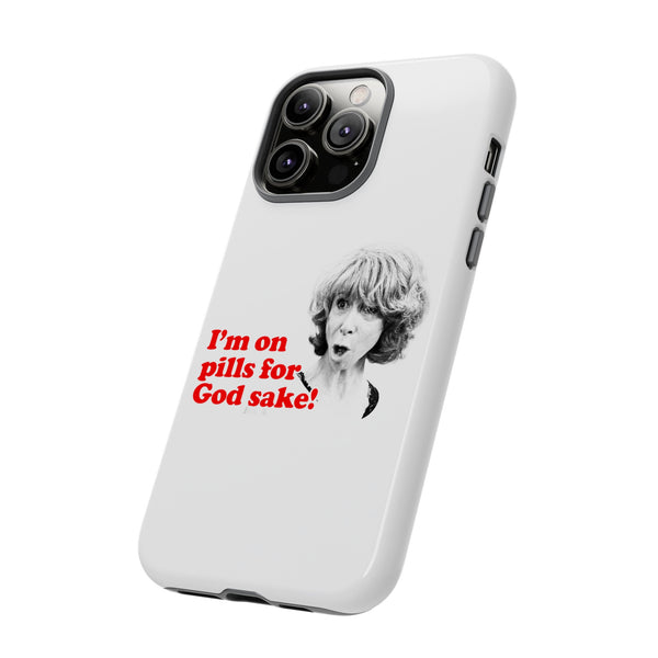 I am On Pills For God Sake Tough Cases