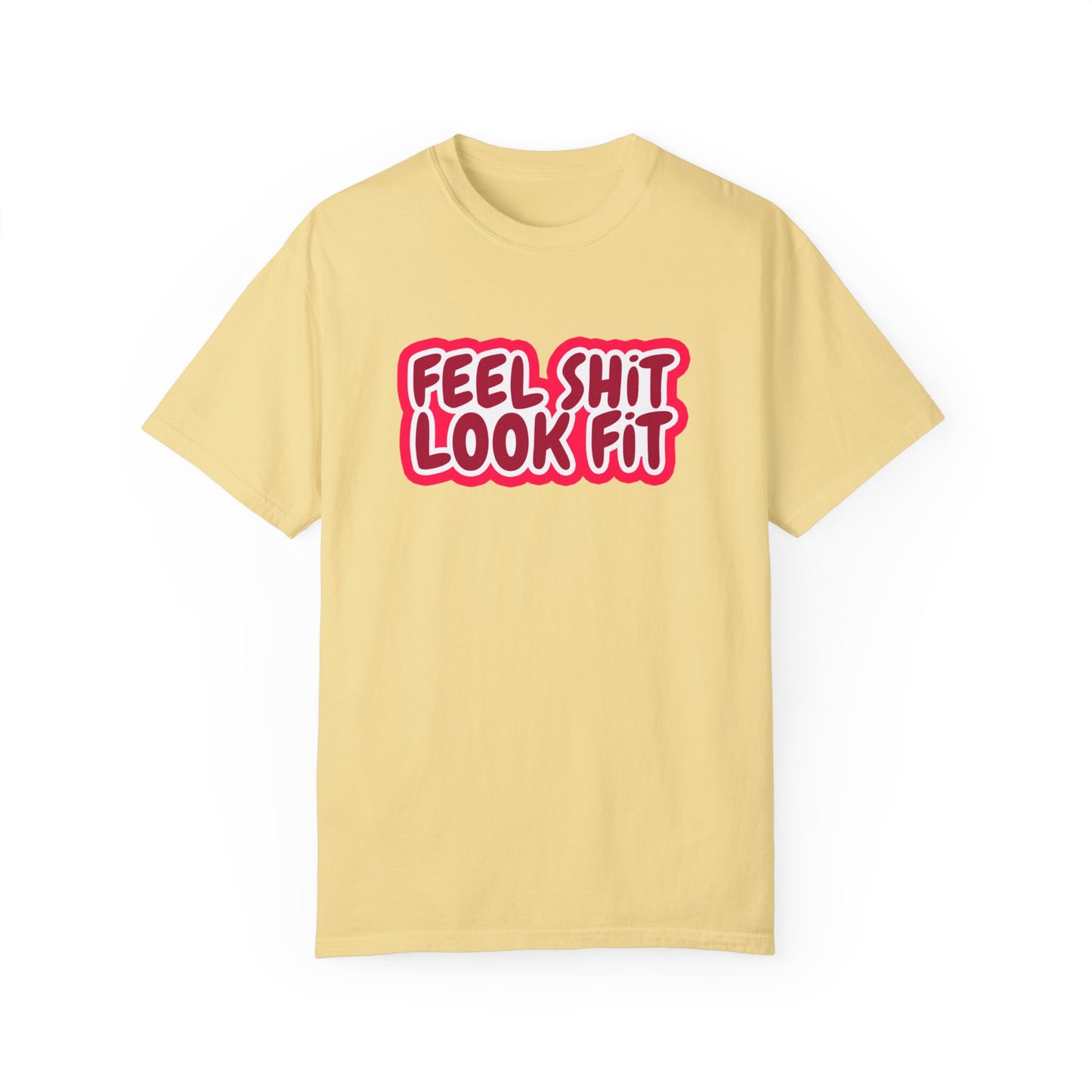 Fell Sh!t Look Fit T-shirt