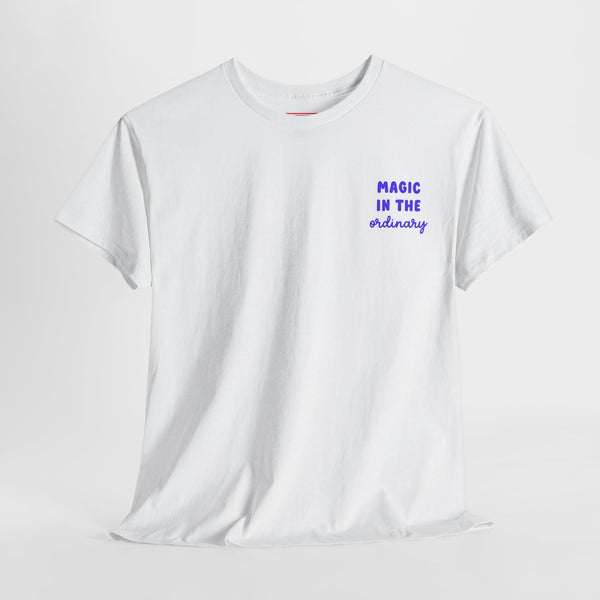 Magic in the Ordinary – Soft Everyday Tee for Dreamy Souls & Slow Moments
