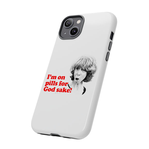 I am On Pills For God Sake Tough Cases