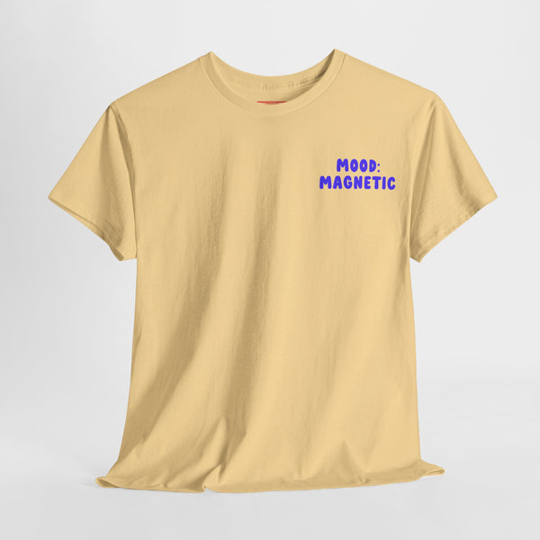 Mood: Magnetic – High Vibe Manifestation T-Shirt for Attracting Good Energy
