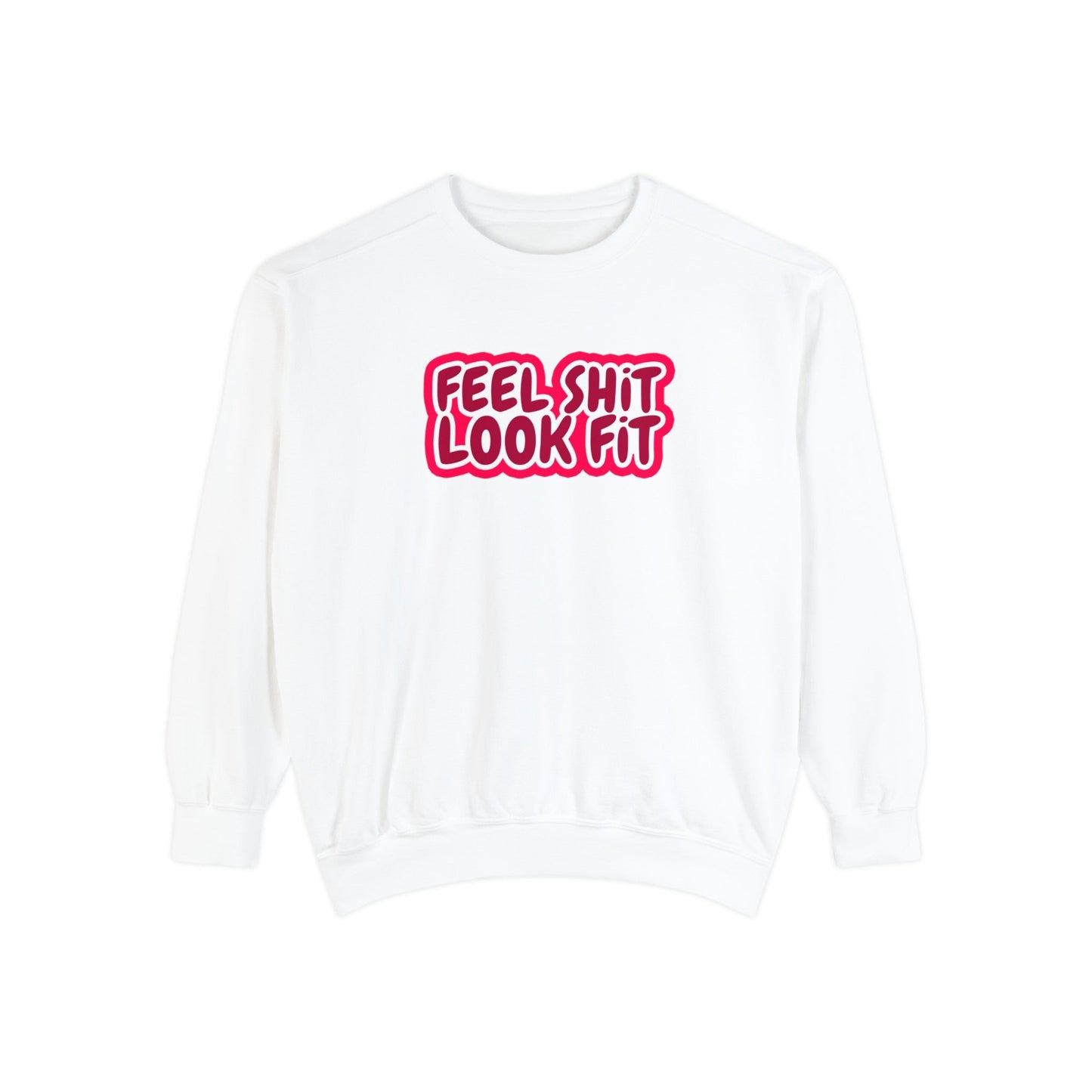 Feel Sh!t Look Fit Jumper
