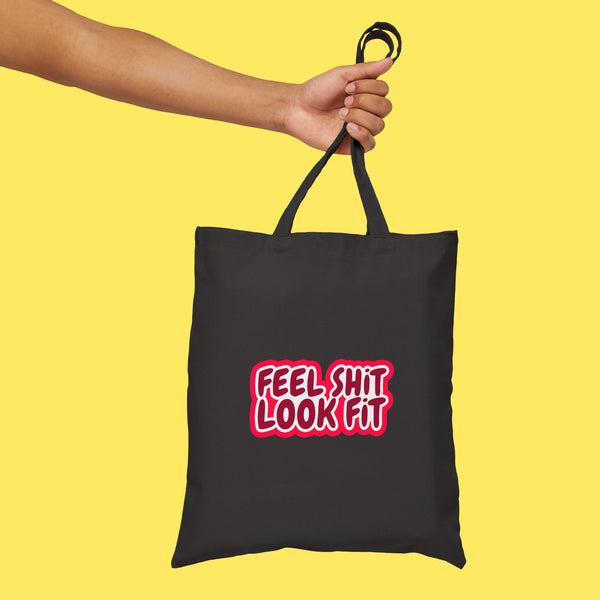 Feel Sh!t Look Fit Cotton Canvas Tote Bag