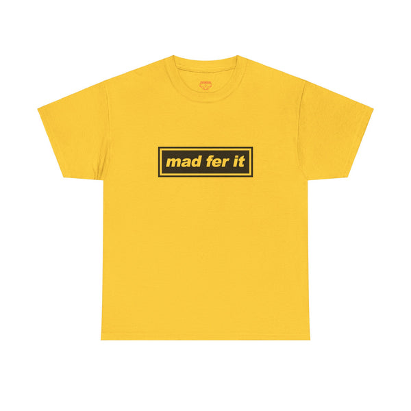 Mad Fer It t-shirt, Oasis
