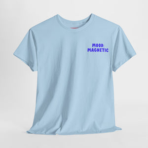 Mood: Magnetic – High Vibe Manifestation T-Shirt for Attracting Good Energy