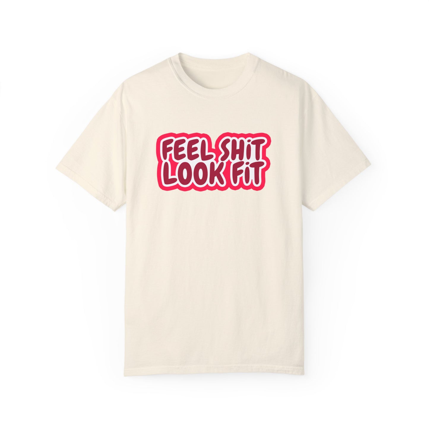 Fell Sh!t Look Fit T-shirt