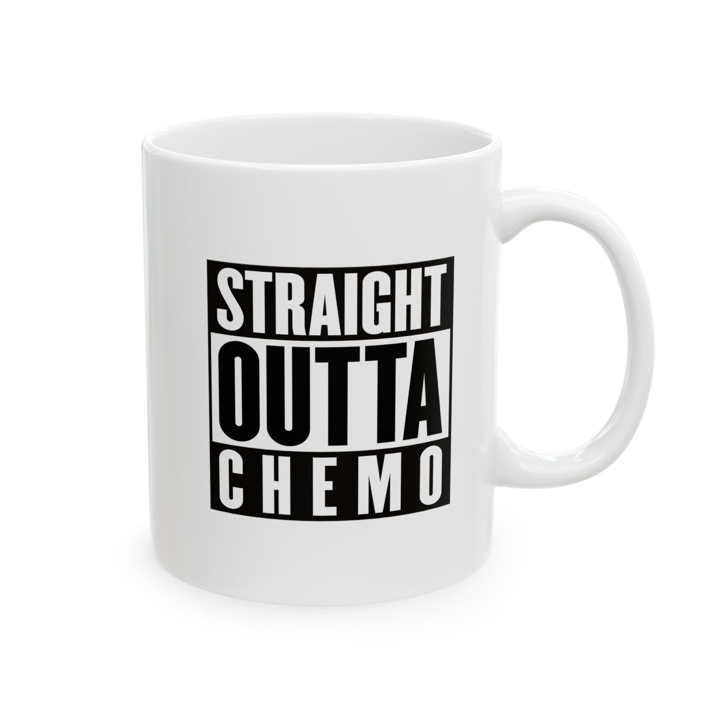Straight Outta Chemo Ceramic Mug, 11Oz
