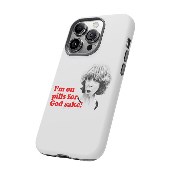 I am On Pills For God Sake Tough Cases