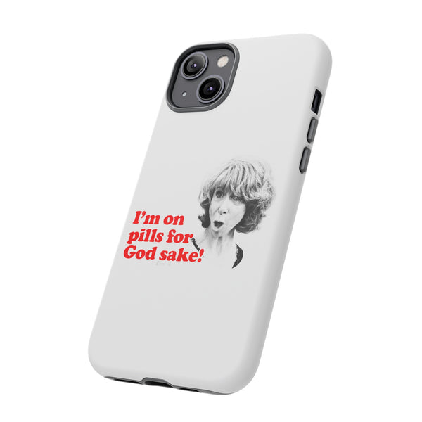 I am On Pills For God Sake Tough Cases