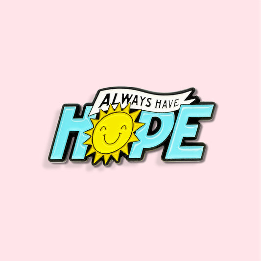 Always Have Hope Enamel Pin