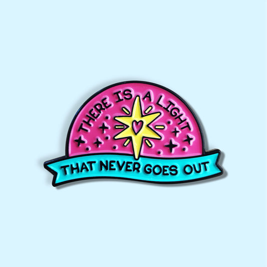 There Is A Light That Never Goes Out Enamel Pin