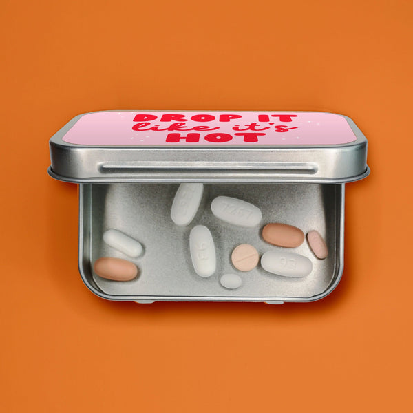 'Drop It Like It'S Hot' Pill Tin