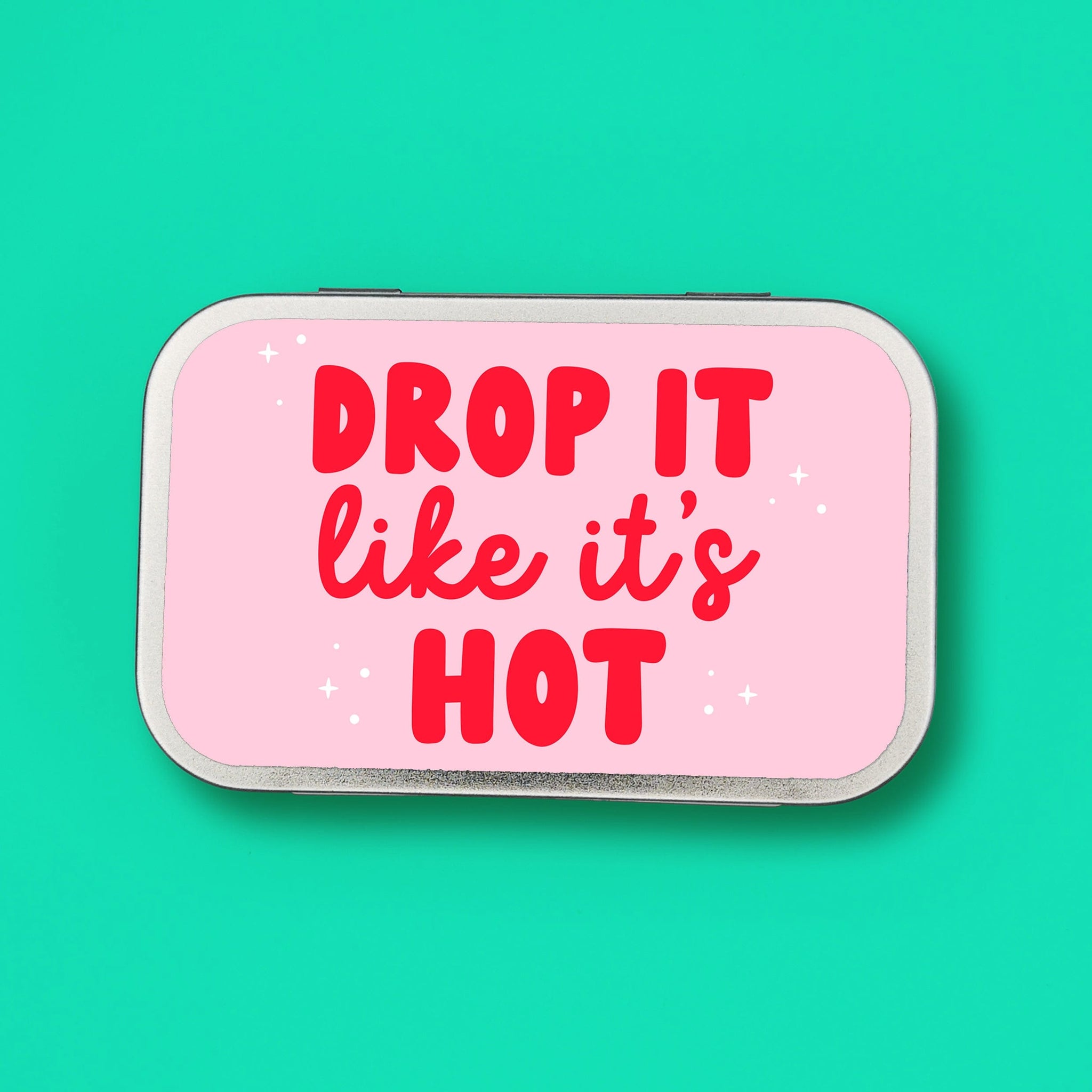 'Drop It Like It'S Hot' Pill Tin