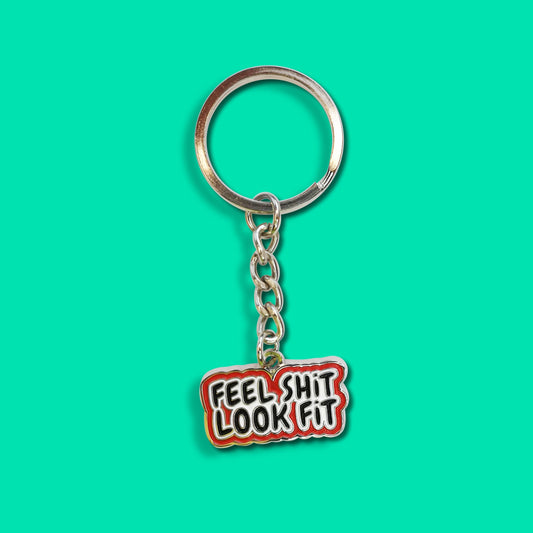 Feel S**T, Look Fit Keyring