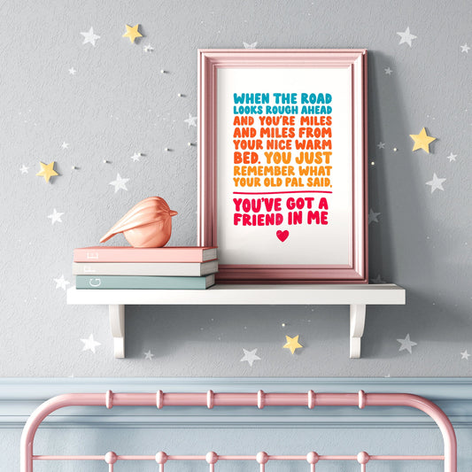 You'Ve Got A Friend In Me Print